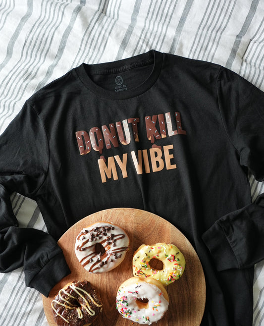 Donut Kill My Vibe - Long Sleeve