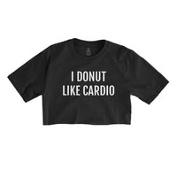 I Donut Like Cardio - Black Cropped Tee