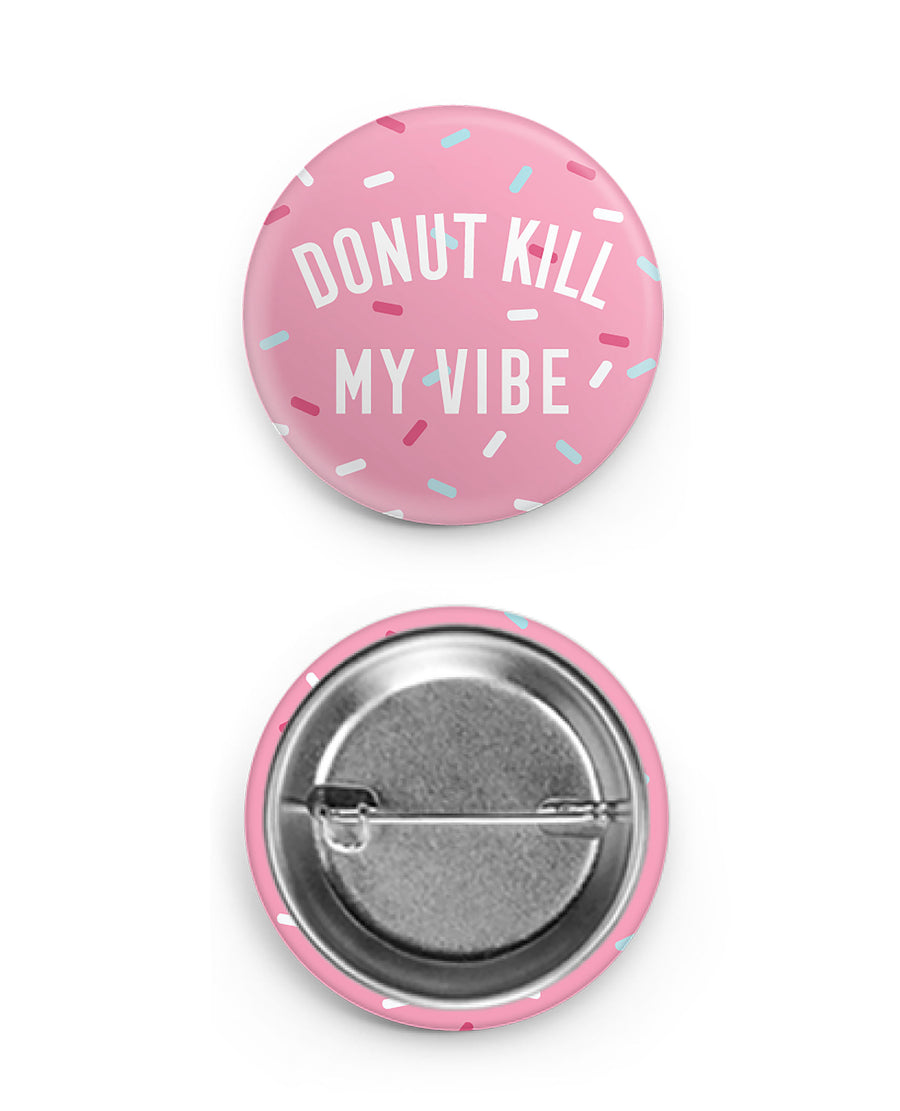 Donut Kill My Vibe Button