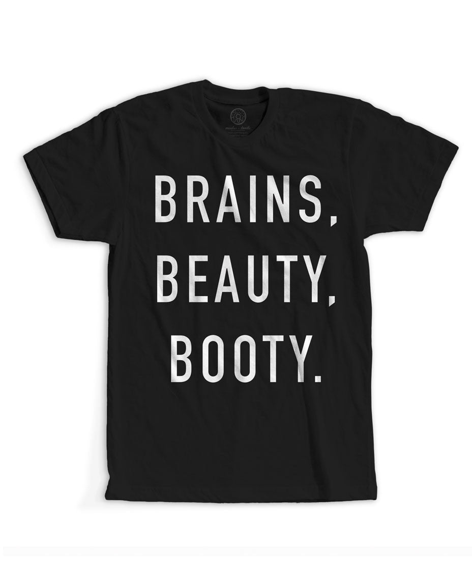 Brains. Beauty. Booty.